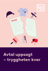 omslagsbild till broschyren Avtal uppsagt - tryggheten kvar