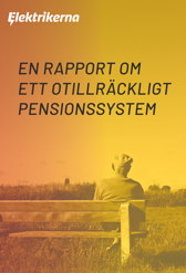 Omslagsbild för rapporten Ett otillräckligt pensionssystem