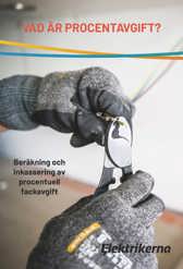 Omslagsbild till broschyren "Vad är procentavgift" från Elektrikerna